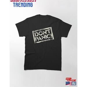 Dont Panic Classic Tshirt
